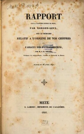 Rapport fait à l'académie royale de Metz, par Gerson-Lévy, sur le mémoire relatif à l'origine de nos chiffres et à l'abacus des Pythagoriciens, par M. J. H. Vincent