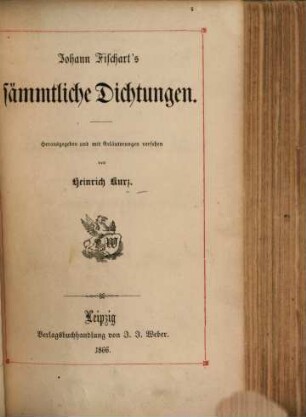 Johann Fischart's sämmtliche Dichtungen, 1