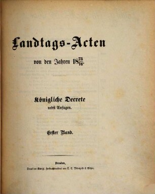 Landtags-Akten. Königliche Dekrete : nebst Anfugen. 1875/76, Bd. 1