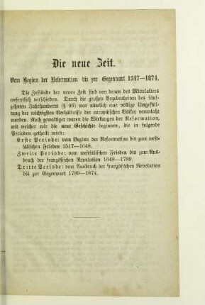 Die neue Zeit. Vom Beginn der Reformation bis zur Gegenwart 1517-1874