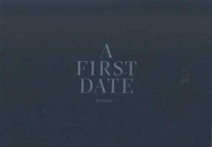 A First Date, Episode 1