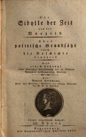 Die Sibylle der Zeit aus der Vorzeit oder politische Grundsätze durch die Geschichte bewähret : nebst einer Abhandlung über die politische Divination, 3