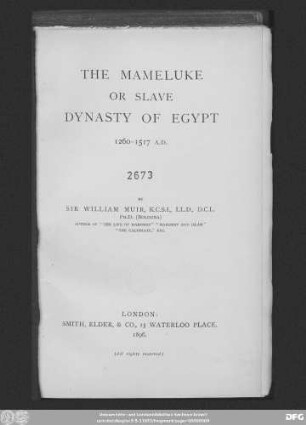The Mameluke or slave dynasty of Egypt : 1260 - 1517 A.D.