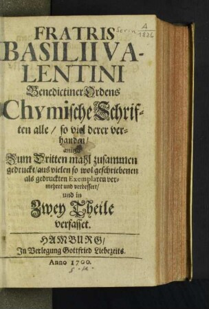 Fratris Basilii Valentini Benedictiner Ordens Chymische Schriften