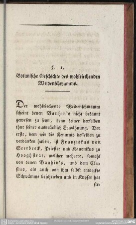 §. 1. Botanische Geschichte des wohlriechenden Weidenschwamms
