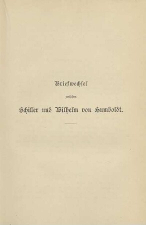 Briefwechsel zwischen Schiller und Wilhelm von Humboldt