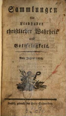 Sammlungen für Liebhaber christlicher Wahrheit und Gottseligkeit. 1802, 1802