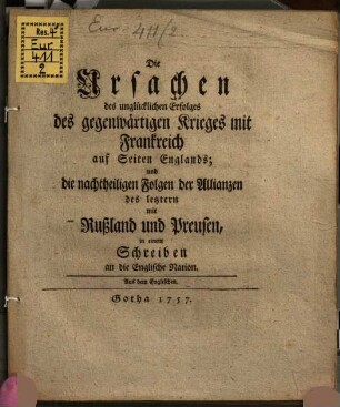 Die Ursachen des unglücklichen Erfolges des gegenwärtigen Krieges mit Frankreich auf Seiten Englands; und die nachtheiligen Folgen der Allianzen des letztern mit Rußland und Preusen, in einem Schreiben an die Englische Nation : Aus dem Englischen