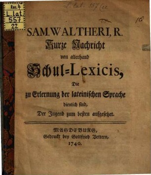 Kurze Nachricht von allerhand Schul-Lexicis die zu Erlernung der lateinischen Sprache dienlich sind