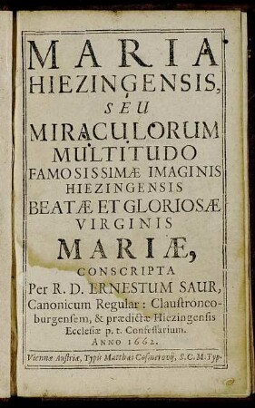 Maria Hiezingensis, Seu Miraculorum Multitudo Famosissimae Imaginis Hiezingensis Beatae et Gloriosae Virginis Mariae