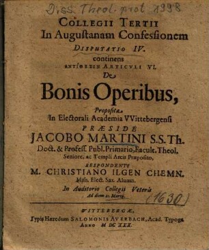 Collegii Tertii In Augustanam Confessionem Disputatio IV. continens Antithesin Articvli VI. De Bonis Operibus