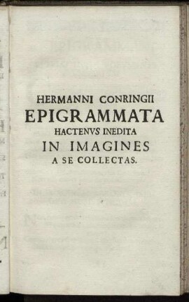 Hermanni Conringii Epigrammata Hactenus Inedita In Imagines A Se Collectas.