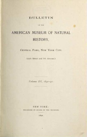 Bulletin of the American Museum of Natural History. 3. 1890/91