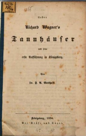 Ueber Richard Wagner‛s Tannhäuser und seine erste Aufführung in Königsberg : (Separatabdruck aus den neuen Preuss. Provinzial-Clettern a. f. Bd. V)