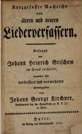Kurzgefasste Nachricht von ältern und neuern Liederverfassern