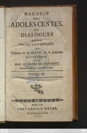 Tome 3: Magazin Des Adolescentes, Ou Dialogues Entre Une sage Gouvernante, Et Plusieurs de ses Eleves de la premiére Distinction
