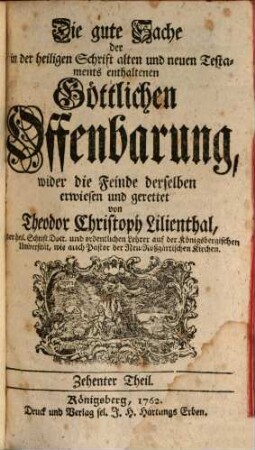 Die gute Sache der in der heiligen Schrift alten und neuen Testaments enthaltenen Göttlichen Offenbarung wider die Feinde derselben erwiesen und gerettet, 10