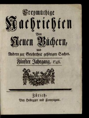 5: Freymüthige Nachrichten von neuen Büchern und andern zur Gelehrtheit gehörigen Sachen
