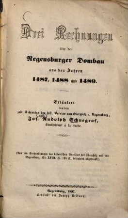 Drei Rechnungen über den Regensburger Dombau aus den Jahren 1487, 1488 und 1489