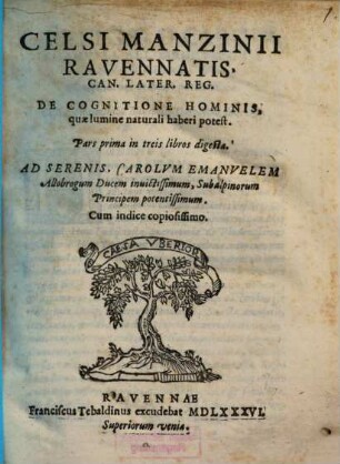 Celsi Manzinii Ravennatis Can. Later. Reg. De Cognitione Hominis, quae lumine naturali haberi potest, Ps. prima