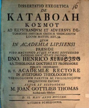 Dissertatio exegetica de katabolē kosmu : ad illustrandum et adversus detorsiones historiae criticae vindicandum locum Matth. XXV, 34.