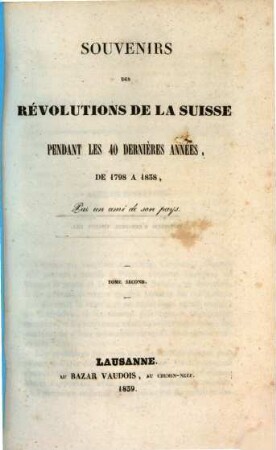 Souvenirs des révolutions de la Suisse : pendant les 40 dernières années de 1798 a 1838, 2