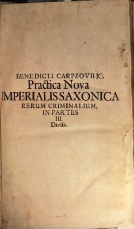 Practicae Novae Imperialis Saxonicae Rerum Criminalium Pars ...