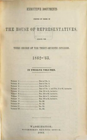 House documents. [184.] 1862/63 (1863), Vol. 12 = Doc. Nr. 52 = Congress 37, Sess. 3