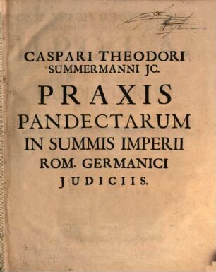 Praxis Pandectarum in summis Imperii rom. germ. iudiciis