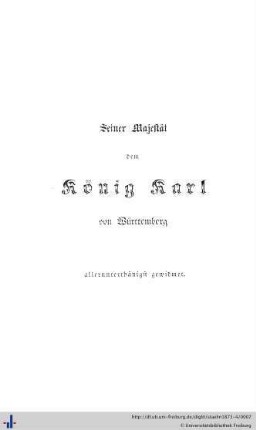 Seiner Majestät dem König Karl von Württemberg allerunterthänigst gewidmet.