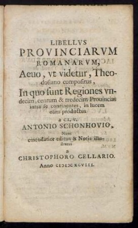 Libellus Provinciarum Romanarum, Aevo, ut videtur, Theodosiano compositus ... a ... Antonio Schonhovio, Nunc emendatior editus ... a Christophoro Cellario.