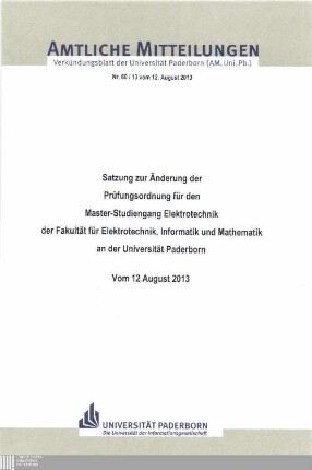 Satzung zur Änderung der Prüfungsordnung für den Master-Studiengang Elektrotechnik der Fakultät für Elektrotechnik, Informatik und Mathematik an der Universität Paderborn : vom 12. August 2013