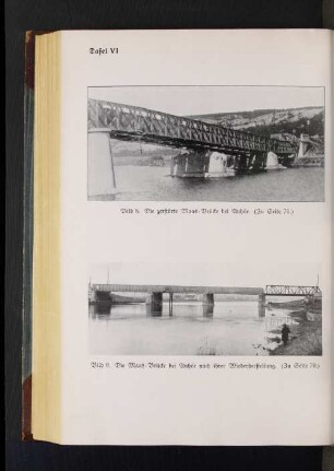Tafel VI. Bild 8. Die zerstörte Maas=Brücke bei Anhée. (Zu Seite 73.) Bild 9. Die Maas=Brücke bei Anhée nach ihrer Wiederherstellung. (Zu Seite 70.)