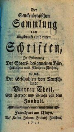 Senckenbergische Sammlung von ungedruckt und raren Schriften : zur Erläuterung derer Rechte und Geschichten von Teutschland, 4
