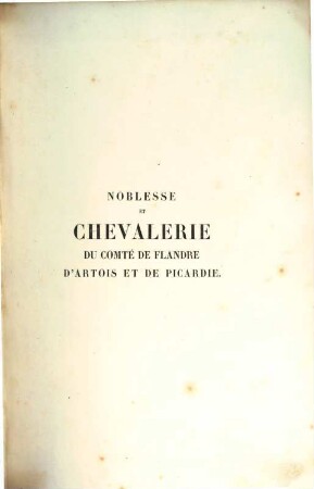 Noblesse & chevalerie du comté de Flandre, d'Artois & de Picardie