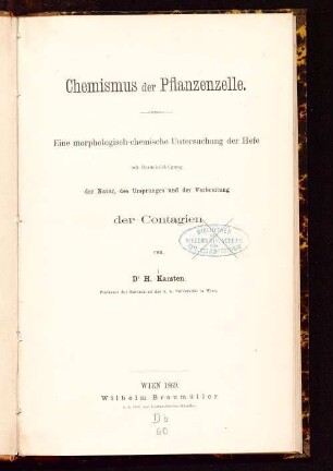 Chemismus der Pflanzenzelle : eine morphologisch-chemische Untersuchung der Hefe mit Berücksichtigung der Natur, des Ursprunges und der Verbreitung der Contagien