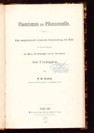 Chemismus der Pflanzenzelle : eine morphologisch-chemische Untersuchung der Hefe mit Berücksichtigung der Natur, des Ursprunges und der Verbreitung der Contagien