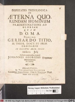 Disputatio Theologica De Aeterna Quorundam Hominum Praedestinatione Ad Gloriam