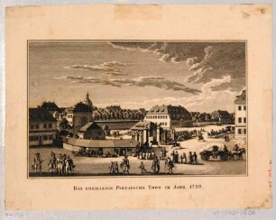 Das Pirnaische Tor mit den umliegenden Bauten im Zustand von 1799 aus der ***apotheke am Pirnaischen Platz nach Nordwesten, aus den Abbildungen zur Chronik Dresdens von 1835