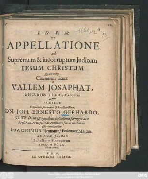 De Appellatione ad Supremum & incorruptum Iudicem Jesum Christum Quam vulgo Citationem dicunt in Vallem Josaphat, Discursus Theologicus