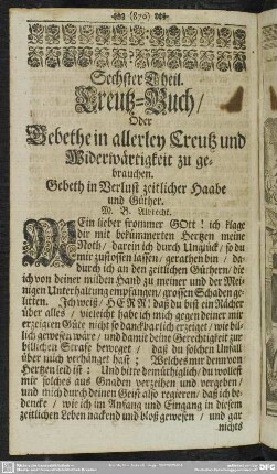 Sechster Theil. Creutz-Buch, Oder Gebethe in allerley Creutz und Widerwärtigkeit zu gebrauchen. Gebeth in Verlust zeitlicher Haabe und Güther