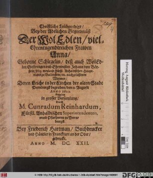 Christliche Leichpredigt/ Bey der Adelichen Begrebnüß Der ... Frawen Anna/ Geborne Schlegelin/ deß ... Johann von Börstels ... nachgelassenen Wittwen : Deren Leiche in der Kirchen der alten Stadt Bernburgk begraben/ den II. Augusti Anno 1622