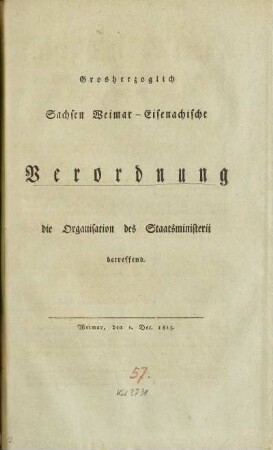 Grosherzoglich Sachsen-Weimar-Eisenachische Verordnung die Organisation des Staatsministerii betreffend