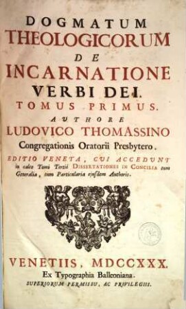 Dogmatum Theologicorum ... Tomus ..., 1. De Incarnatione Verbi Dei