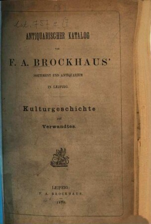 Antiquarischer Katalog von F. A. Brockhaus' Sortiment und Antiquarium in Leipzig, [7.] 1878
