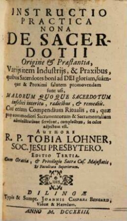 Instructio Practica Nona De Sacerdotii Origine & Praestantia : Varijs item Industrijs, & Praxibus, quibus Sacerdotes boni ... sunt usi ...