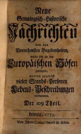 Neue genealogisch-historische Nachrichten von den vornehmsten Begebenheiten, welche sich an den europäischen Höfen zutragen, 10. 1759/60