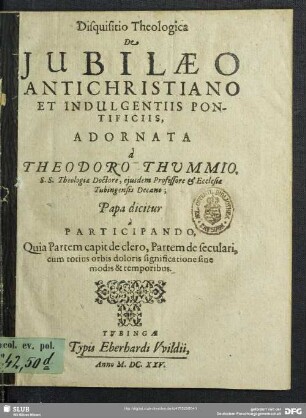 Disquisitio Theologica De Jubilaeo Antichristiano Et Indulgentiis Pontificiis