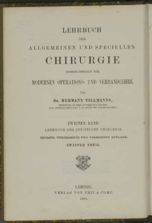 Lehrbuch der allgemeinen und speciellen Chirurgie : einschliesslich der modernen Operations- und Verbandlehre. Teil 2: Lehrbuch der speciellen Chirurgie. Bd. 2
