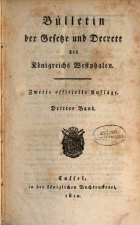 Bulletin des lois du Royaume de Westphalie : = Gesetz-Bulletin des Königreichs Westphalen. 3. 1810